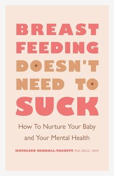 portada Breastfeeding Doesn'T Need to Suck: How to Nurture Your Baby and Your Mental Health 