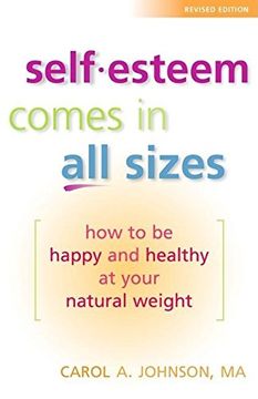 portada Self-Esteem Comes in all Sizes: How to be Happy and Healthy at Your Natural Weight (in English)