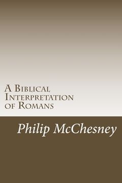 portada A Biblical Interpretation of Romans (en Inglés)