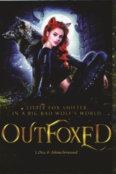 portada OutFoxed: Little Fox Shifter in a Big Bad Wolf's World (en Inglés)