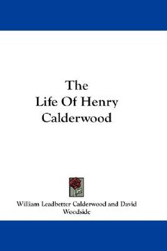 portada the life of henry calderwood