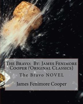 portada The Bravo: By: James Fenimore Cooper (Original Classics) (en Inglés)