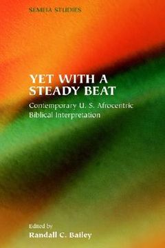 portada yet with a steady beat: contemporary u.s. afrocentric biblical interpretation (en Inglés)