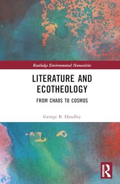portada Literature and Ecotheology: From Chaos to Cosmos (Routledge Environmental Humanities)