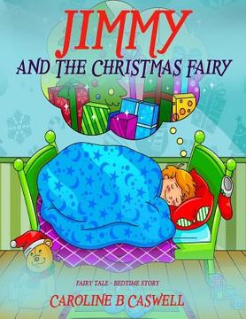 portada Children's Books - Jimmy And The Christmas Fairy: Fairy Tale Bedtime Story For Young Readers 2-8 Year Olds (in English)
