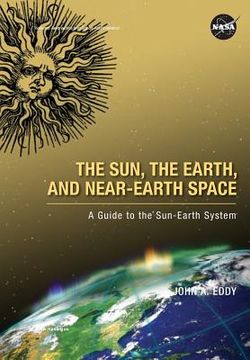 portada The Sun, the Earth, and Near-Earth Space: A Guide to the Sun-Earth System (in English)