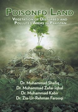 portada Poisoned Land: Vegetation of Disturbed and Polluted Areas in Pakistan