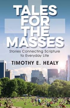 portada Tales for the Masses: Stories Connecting Scripture to Everyday Life