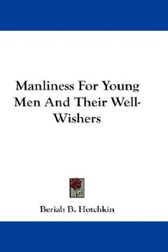 portada manliness for young men and their well-wishers (en Inglés)