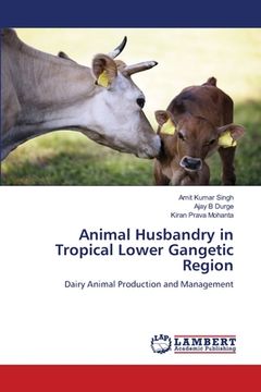 portada Animal Husbandry in Tropical Lower Gangetic Region (en Inglés)