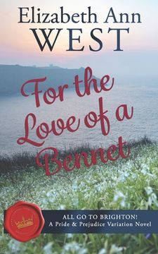 portada For the Love of a Bennet: All Go to Brighton, A Pride and Prejudice Variation 