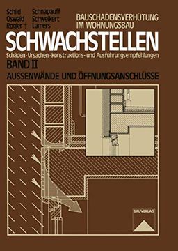 portada Schwachstellen: Schäden, Ursachen, Konstruktions- Und Ausführungsempfehlungen. Band II. Außenwände Und Öffnungsanschlüsse (en Alemán)