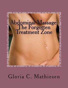 portada Abdominal Massage: The Forgotten Treatment Zone (en Inglés)
