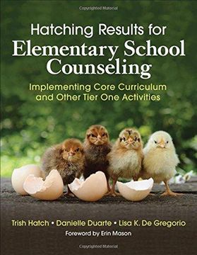 portada Hatching Results for Elementary School Counseling: Implementing Core Curriculum and Other Tier One Activities 