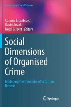 portada Social Dimensions of Organised Crime: Modelling the Dynamics of Extortion Rackets