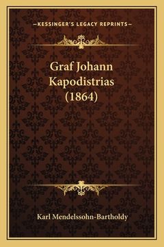 portada Graf Johann Kapodistrias (1864) (en Alemán)