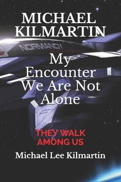 portada Michael Kilmartin My Encounter We are Not Alone: My Story (en Inglés)