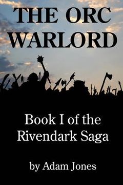 portada The Orc Warlord: Book 1 of the Rivendark Saga (en Inglés)