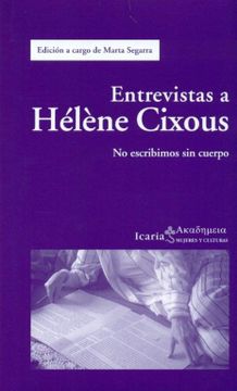 portada Entrevistas a Hélène Cixous: Nos Escribimos sin Cuerpo (ακαδημεια)