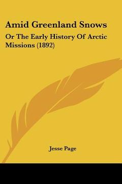 portada amid greenland snows: or the early history of arctic missions (1892) (in English)