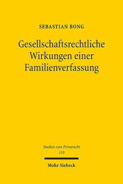 portada Gesellschaftsrechtliche Wirkungen Einer Familienverfassung: Zur Rechtlichen Relevanz Einer Tatsachlichen Willenseinigung Mit Rechtsgeschaftsbezug in F (in German)