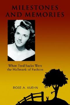 portada milestones and memories: when feed sacks were the hallmark of fashion (en Inglés)