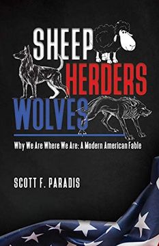 portada Sheep Herders Wolves: Why we are Where we Are: A Modern American Fable (en Inglés)