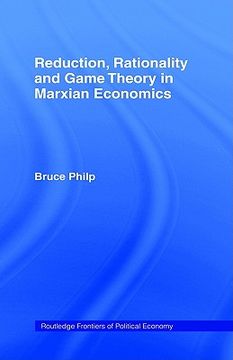 portada reduction, rationality and game theory in marxian economics
