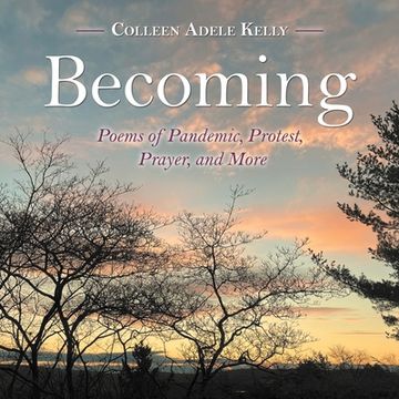 portada Becoming: Poems of Pandemic, Protest, Prayer, and More (in English)