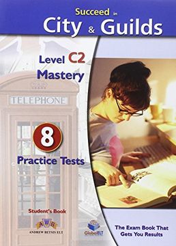 portada Succeed in City & Guilds - c2 Mastery: 8 Practice Tests (in English)