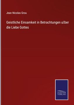 portada Geistliche Einsamkeit in Betrachtungen u ber die Liebe Gottes (in German)