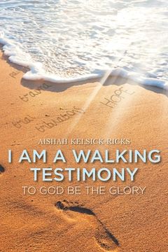 portada I Am a Walking Testimony: To God Be the Glory (en Inglés)