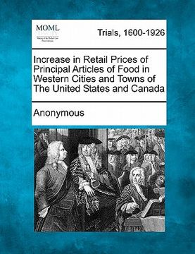 portada increase in retail prices of principal articles of food in western cities and towns of the united states and canada (in English)