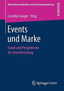 portada Events und Marke: Stand und Perspektiven der Eventforschung (Markenkommunikation und Beziehungsmarketing) (en Alemán)