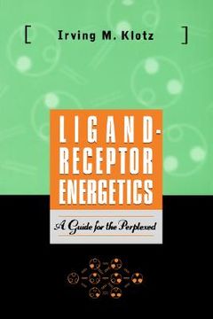 portada ligand-receptor energetics: a guide for the perplexed (in English)