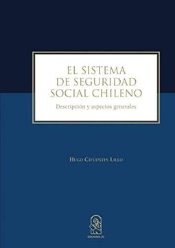 portada El Sistema de Seguridad Social Chileno: Descripción y Aspectos Generales
