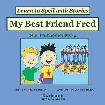 portada My Best Friend Fred: Decodable Sound Phonics Reader for Short E Word Families (en Inglés)