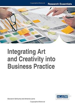 portada Integrating Art and Creativity into Business Practice (Advances in Business Strategy and Competitive Advantage)