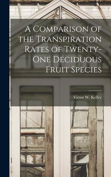 portada A Comparison of the Transpiration Rates of Twenty-one Deciduous Fruit Species (en Inglés)