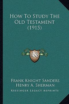 portada how to study the old testament (1915) (in English)