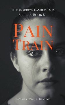 portada Pain Train: The Morrow Family Saga, Series 1, Book 8 (in English)