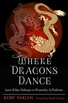 portada Where Dragons Dance: Lunar Eclipse Pathways to Personality & Prediction (en Inglés)