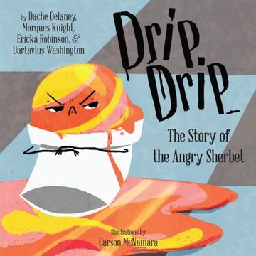 portada Drip, Drip: The Story of the Angry Sherbet (Books by Teens) (Volume 16)
