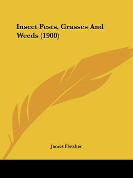 portada insect pests, grasses and weeds (1900)