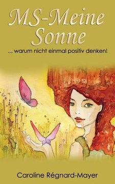 portada MS-Meine Sonne: ... warum nicht einmal positiv denken! (en Alemán)