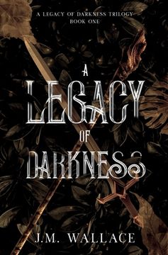 portada A Legacy of Darkness: A Legacy of Darkness Trilogy Book One: 1 (en Inglés)