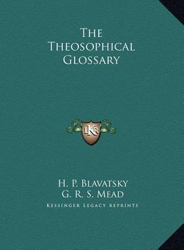 portada the theosophical glossary the theosophical glossary (en Inglés)