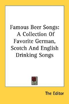 portada famous beer songs: a collection of favorite german, scotch and english drinking songs (in English)
