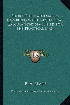 portada short-cut mathematics combined with mechanical calculations simplified for the practical man (en Inglés)
