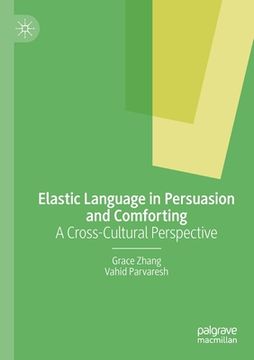 portada Elastic Language in Persuasion and Comforting: A Cross-Cultural Perspective (en Inglés)